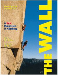 The Wall: A New Dimension in Climbing: Book by Alexander Huber The Wall: A New Dimension in Climbing: Book by Alexander Huber