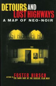 Detours and Lost Highways: A Map of Neo-noir: Book by Foster Hirsch