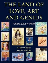 The Land of Love, Art and Genius Master Artists of India: Book by Rodney N Charles
