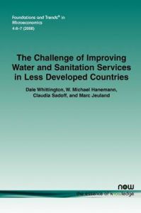 The Challenge of Improving Water and Sanitation Services in Less Developed Countries: Book by Dale Whittington The Challenge of Improving Water and Sanitation Services in Less Developed Countries: Book by Dale Whittington