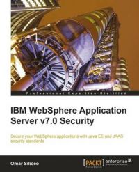 IBM Websphere Application Server V7.0 Security: Book by Omar Siliceo