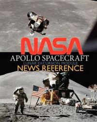 NASA Apollo Spacecraft Lunar Excursion Module News Reference: Book by NASA