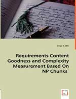 Requirements Content Goodness and Complexity Measurement Based on NP Chunks: Book by Chao Y. Din Requirements Content Goodness and Complexity Measurement Based on NP Chunks: Book by Chao Y. Din