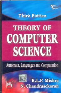 THEORY OF COMPUTER SCIENCE : AUTOMATA, LANGUAGES AND COMPUTATION: Book by K.L.P. Mishra