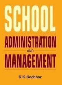 School Administration and Management: Book by S.K. Kochhar School Administration and Management: Book by S.K. Kochhar
