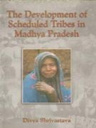The Development of Scheduled Tribes In Madhya Pradesh (English) (Hardcover): Book by Divya Shrivastava