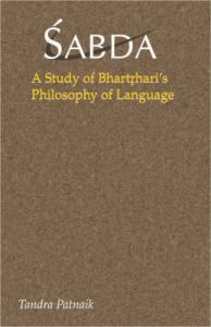 Sabda: A Study of Bhartrhari's Philosophy of Language: Book by Tandra Patnaik Sabda: A Study of Bhartrhari's Philosophy of Language: Book by Tandra Patnaik