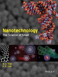 Nanotechnology: The Science of Small (English) (Paperback): Book by M. A. Shah, K. A. Shah Nanotechnology: The Science of Small (English) (Paperback): Book by M. A. Shah, K. A. Shah