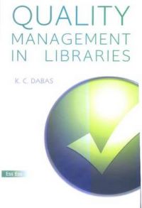 Quality management in Libraries, 2008: Book by K. C. Dabas Quality management in Libraries, 2008: Book by K. C. Dabas