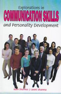 Explorations in Communication Skills and Personality Development (English): Book by Ram Sharma, Laxmi Sharma Explorations in Communication Skills and Personality Development (English): Book by Ram Sharma, Laxmi Sharma