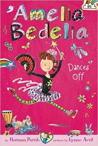 Amelia Bedelia Dances off (P): Book by Herman Parish Amelia Bedelia Dances off (P): Book by Herman Parish