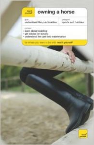 Teach Yourself Owning a Horse (Teach Yourself (McGraw-Hill)) (English) (Paperback): Book by Carolyn Henderson Teach Yourself Owning a Horse (Teach Yourself (McGraw-Hill)) (English) (Paperback): Book by Carolyn Henderson