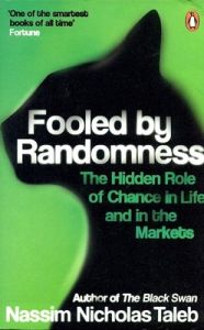 Fooled by Randomness: The Hidden Role of Chance in Life and in the Markets (English) (Paperback): Book by Nassim Nicholas Taleb Fooled by Randomness: The Hidden Role of Chance in Life and in the Markets (English) (Paperback): Book by Nassim Nicholas Taleb