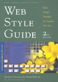Web Style Guide: Basic Design Principles for Creating Web Sites: Book by Patrick J. Lynch Web Style Guide: Basic Design Principles for Creating Web Sites: Book by Patrick J. Lynch
