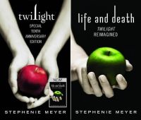 Twilight Tenth Anniversary/Life and Death Dual Edition: Book by Stephenie Meyer Twilight Tenth Anniversary/Life and Death Dual Edition: Book by Stephenie Meyer