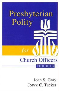 Presbyterian Polity for Church Officers: Book by J Gray Presbyterian Polity for Church Officers: Book by J Gray