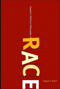 Toward a Political Philosophy of Race: Book by Falguni A. Sheth
