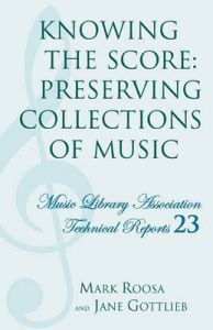 Knowing the Score: Preserving Collections of Music: Meeting : Annual Conference : Papers: Book by Jane Gottlieb