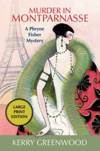 Murder in Montparnasse: A Phryne Fisher Mystery: Book by Kerry Greenwood Murder in Montparnasse: A Phryne Fisher Mystery: Book by Kerry Greenwood