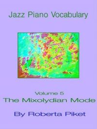 Jazz Piano Vocabulary: v. 5: Mixolydian Mode: Book by Roberta Piket