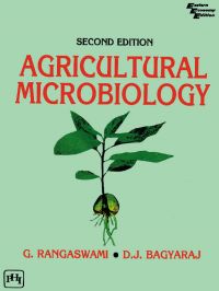 AGRICULTURAL MICROBIOLOGY: Book by RANGASWAMI G.|BAGYARAJ D.J. AGRICULTURAL MICROBIOLOGY: Book by RANGASWAMI G.|BAGYARAJ D.J.