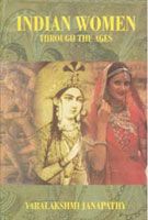 Indian Women Through The Ages: Book by Varalakshmi Janapathy Indian Women Through The Ages: Book by Varalakshmi Janapathy