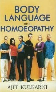 BODY LANGUAGE AND HOMOEOPATHY: Book by Ajit K. Kulkarni