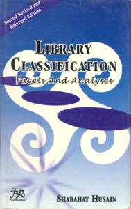 Library classification facts and analysis 02 Edition: Book by Shabahat Husain Library classification facts and analysis 02 Edition: Book by Shabahat Husain