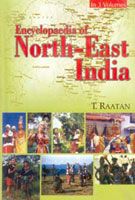 Encyclopaedia of North-East India (3 Vols.Set): Book by T. Raatan Encyclopaedia of North-East India (3 Vols.Set): Book by T. Raatan