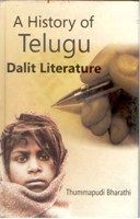 A History of Telgue Dalit Literature: Book by Thummapudi Bharathi
