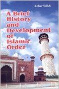 A Brief History & Development of Islamic Order (Paperback): Book by Azhar Seikh