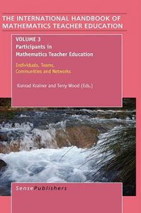 The Handbook of Mathematics Teacher Education: Volume 3