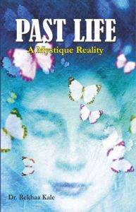Past Life (A Mysterious Reality) English (PB): Book by Rekha Kale Past Life (A Mysterious Reality) English (PB): Book by Rekha Kale