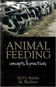 Animal Feeding Concepts & Practices: Book by M P S & M Wadhwa Bakshi Animal Feeding Concepts & Practices: Book by M P S & M Wadhwa Bakshi