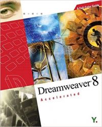Dreamweaver 8 Accelerated: A Full-Color Guide: Book by YoungJin.com
