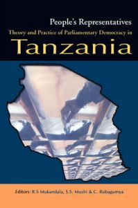 People's Representatives: Theory and Practice of Parliamentary Democracy in Tanzania People's Representatives: Theory and Practice of Parliamentary Democracy in Tanzania