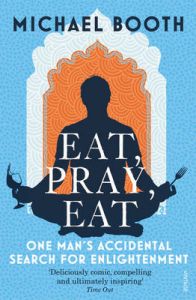 Eat Pray Eat: Book by Michael Booth Eat Pray Eat: Book by Michael Booth