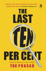 The Last Ten Per Cent: What It Takes to Get It Right: Book by T.G.C. Prasad
