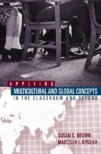 Applying Multicultural Global Concepts to the Classroom and beyond: Book by Susan C. Brown