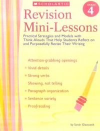 Revision Mini-Lessons Grade 4: Book by Sarah Glasscock Revision Mini-Lessons Grade 4: Book by Sarah Glasscock
