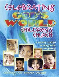 Celebrating God's World in Children's Church: Book by Lisa Flinn Celebrating God's World in Children's Church: Book by Lisa Flinn