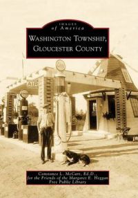 Washington Township, Gloucester County: Book by Constance L McCart, EdD