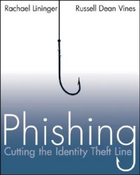 Phishing: Cutting the Identity Theft Line: Book by Rachael Lininger Phishing: Cutting the Identity Theft Line: Book by Rachael Lininger