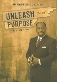 Unleash Your Purpose: Book by Myles Munroe