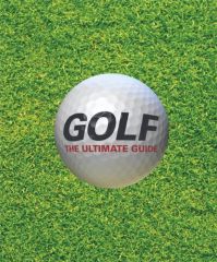 Golf The Ultimate Guide Golf The Ultimate Guide