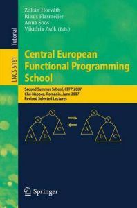 Central European Functional Programming School Central European Functional Programming School