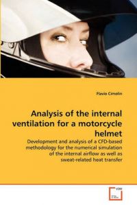 Analysis of the Internal Ventilation for a Motorcycle Helmet: Book by Flavio Cimolin