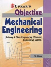 Objective Mechanical Engineering : Book by P. K. Mishra Objective Mechanical Engineering : Book by P. K. Mishra