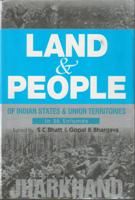 Land And People of Indian States & Union Territories (Jharkhand), Vol-12th: Book by Ed. S. C.Bhatt & Gopal K Bhargava Land And People of Indian States & Union Territories (Jharkhand), Vol-12th: Book by Ed. S. C.Bhatt & Gopal K Bhargava