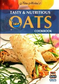Tasty and Nutritious Oats Cookbook: Book by Nita Mehta